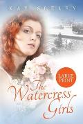 The Watercress Girls: Large Print Edition
