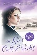 A Girl Called Violet: Large Print Edition