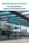 Healthy Business Travel: The essential guide to Gatwick Airport's North Terminal