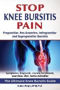 Stop Knee Bursitis Pain: Prepatellar, Pes Anserine, Infrapatellar and Suprapatellar Bursitis