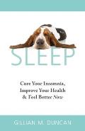 Sleep: Cure Your Insomnia, Improve Your Health and Feel Better Now