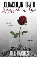 Cloaked in Death, Wrapped in Love: A memoir, a tragedy, a love story