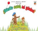 Little Linguists' Library, Book One (Spanish): ?D?nde est? mi globo?