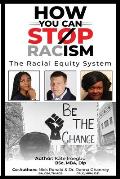 How You Can Stop Racism: The Racial Equity System