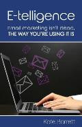 E-telligence: Email marketing isn't dead, the way you're using it is