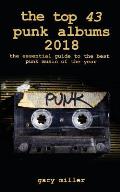 The top 43 punk albums 2018: the essential guide to the best punk music of the year