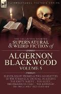 The Collected Shorter Supernatural & Weird Fiction of Algernon Blackwood Volume 5