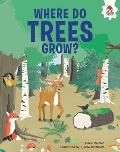 Where Do Trees Grow?: An Illustrated Guide