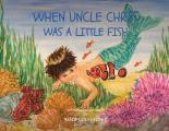 When Uncle Chris Was A Little Fish
