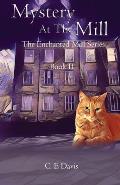 Mystery at the Mill: The Enchanted Mill Series: Book Two