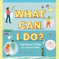 What Can I Do Inspiring Activities for Creative Kids
