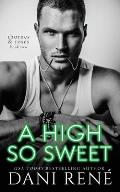 A High so Sweet: A Dark Enemies to Lovers Romance