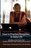 How to Practise Dzogchen in Daily Life: Teachings in Triten Norbutse Monastery, Kathmandu, on the occasion of Yongdzin Rinpoche's 95th birthday, Janua