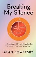 Breaking My Silence: I could no longer hide my OCD and anxiety. So I told my story and it set me free.
