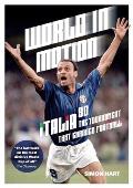 World in Motion: The Inside Story of Italia '90: The Tournament That Changed Football