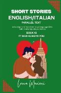 Short Stories in English/Italian - Parallel Text: Unlock Ignite & Transform Your Language Skills with Contemporary Romance