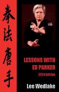 Lessons with Ed Parker: 2024 Edition