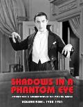 Shadows in a Phantom Eye, Volume 9 (1930-1931): Attractions & Aberrations In the Moving Image 1872-1949