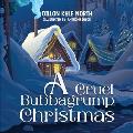 A Cruel Bubbagrump Christmas