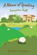 A Manor Of Speaking: Frampton Hall