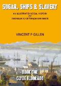 Sugar, Ships & Slavery - Clyde Eldorado: An Illustrated Social History of Georgian and Victorian Greenock
