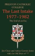 Preston Catholic College, The Last Intake 1977-1982