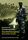 South Africa and Contemporary Counterinsurgency: Roots, Practices, Prospects