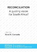 Reconciliation: A guiding vision for South Africa?