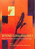 Beyond Good & Evil Essays on the Literature & Culture of the Asia Pacific Region