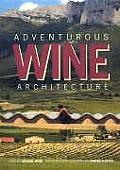 Adventurous Wine Architecture