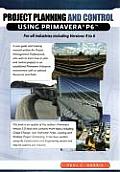 Project Planning and Control Using Primavera P6 for All Industries Including Versions 4 to 6