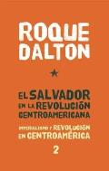 El Salvador En La Revoluci?n Centroamericana: Imperialismo Y Revoluci?n En Centroam?rica Tomo 2