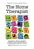The Home Therapist: A practical, self-help guide for everyday psychological problems