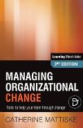 Managing Organizational Change: Tools to help your team through change