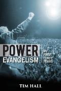 Power Evangelism: Part One: My First Forty Years