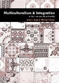 Multiculturalism and Integration: A Harmonious Relationship
