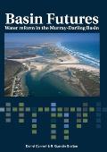 Basin Futures: Water reform in the Murray-Darling Basin