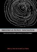 Indigenous Peoples' Innovation: Intellectual Property Pathways to Development