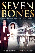 Seven Bones: Two Wives, Two Violent Murders, a Fight for Justice