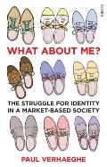 What about Me?: The Struggle for Identity in a Market-Based Society