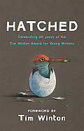 Hatched Celebrating 20 Years of the Tim Winton Award for Young Writers