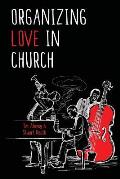 Organizing Love in Church