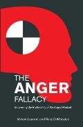 The Anger Fallacy: Uncovering the Irrationality of the Angry Mindset