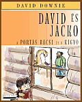 David ?s Jacko: A Port?s B?csi ?s A K?gy? (Hungarian Edition)