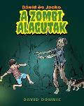 D?vid ?s Jacko: A Zombi Alagutak (Hungarian Edition)