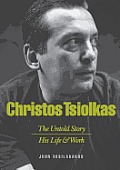 Christos Tsiolkas - The Untold Story: His Life and His Work