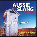 Aussie Slang Pictorial (Ed. 3): What's It Like, Mate?