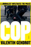 Cop: A Journalist Infiltrates the Police