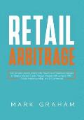 Retail Arbitrage: How to Make Money Online with Proven and Powerful Strategies in Today's Market! Create Passive Income with Amazon FBA,