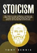 Stoicism: Stoic Wisdom to Gain Confidence, Calmness and Control Your Emotions. Stop Anxiety and Depression in Modern World. Deve